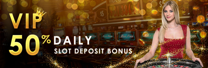 VIP Daily 50% Slot Deposit Bonus