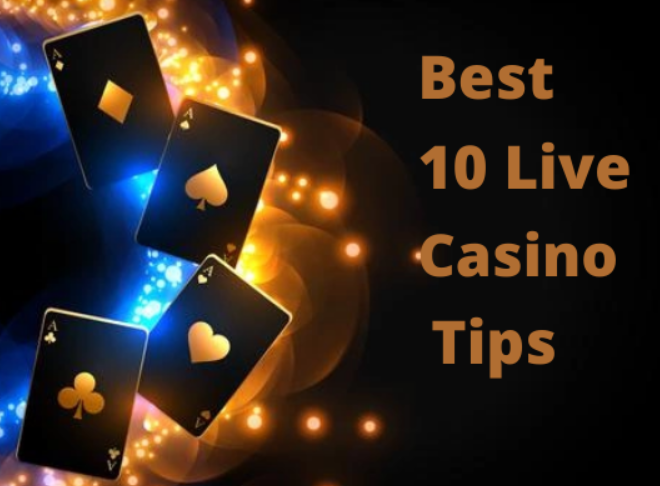 Top 10 Live Casino Tips