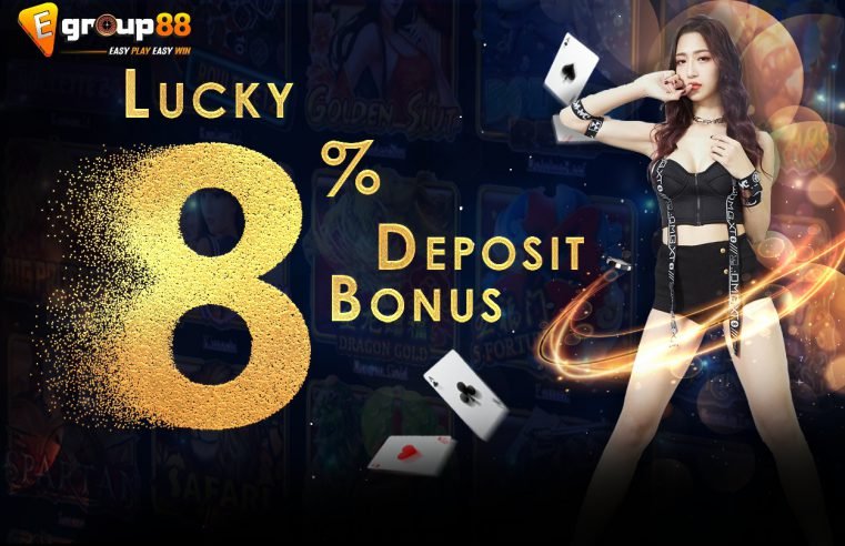 Egroup88 Lucky 8% Deposit Bonus