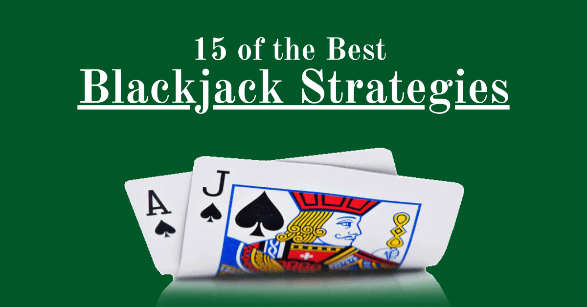 15 of the Best Blackjack Strategies