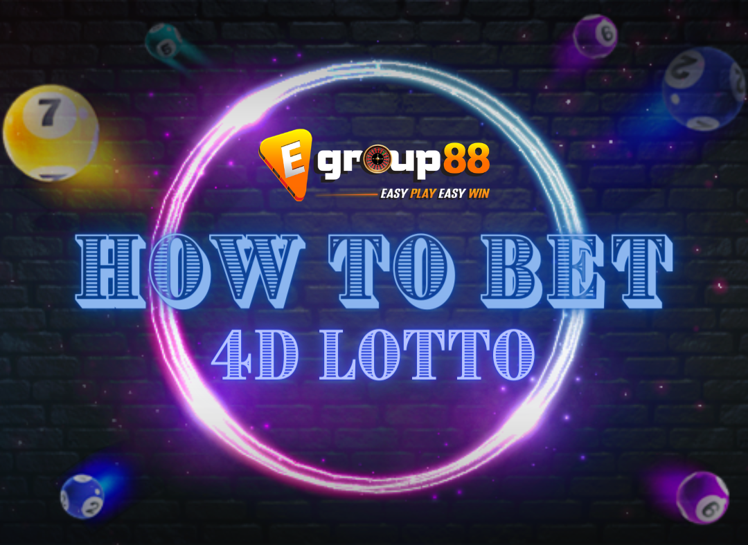 How to Bet 4D Lotto at Egroup88