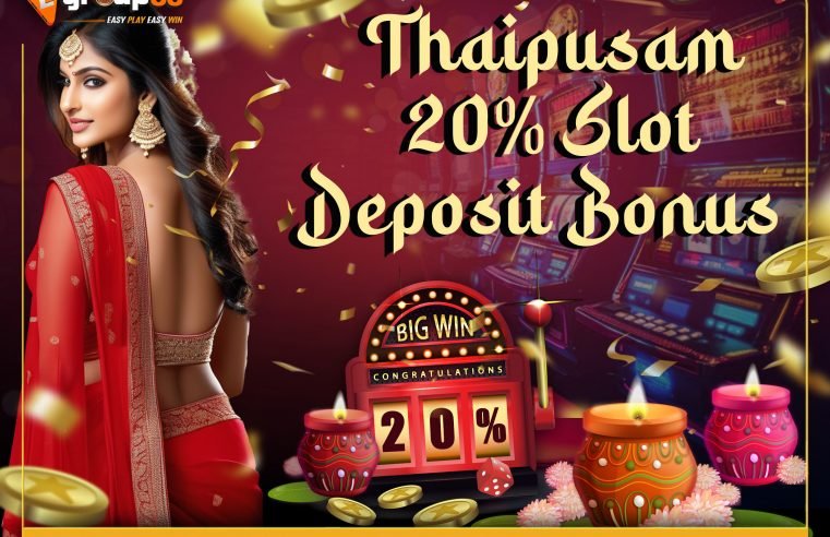 Thaipusam 20% Slot Deposit Bonus